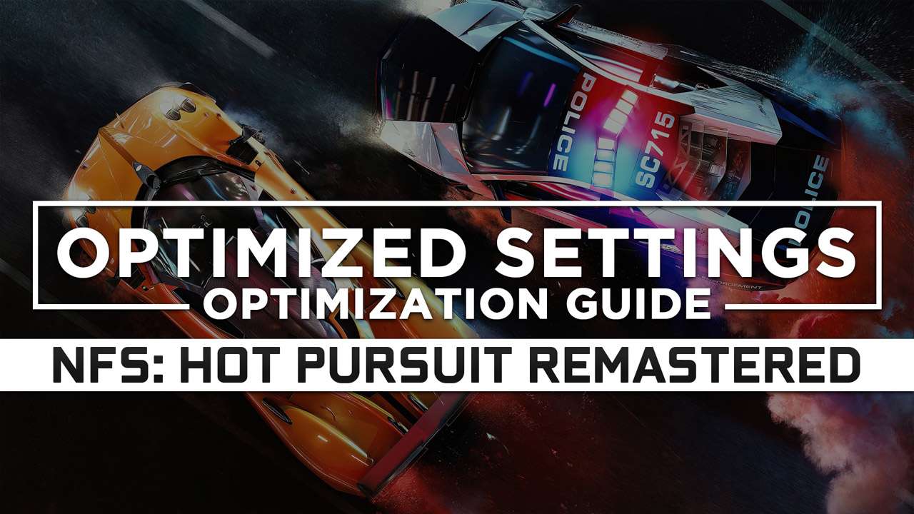 Need For Speed Hot Pursuit Remastered Optimized Pc Settings For Best