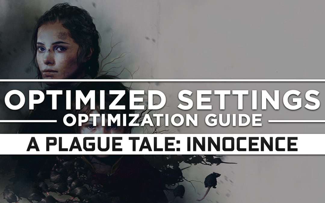 A Plague Tale: Innocence — Optimized PC Settings for Best Performance