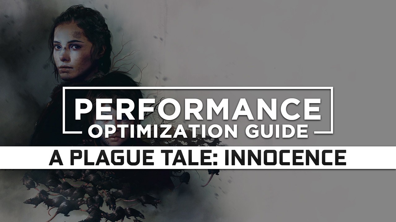 A Plague Tale: Innocence — Maximum Performance Optimization / Low Specs Patch