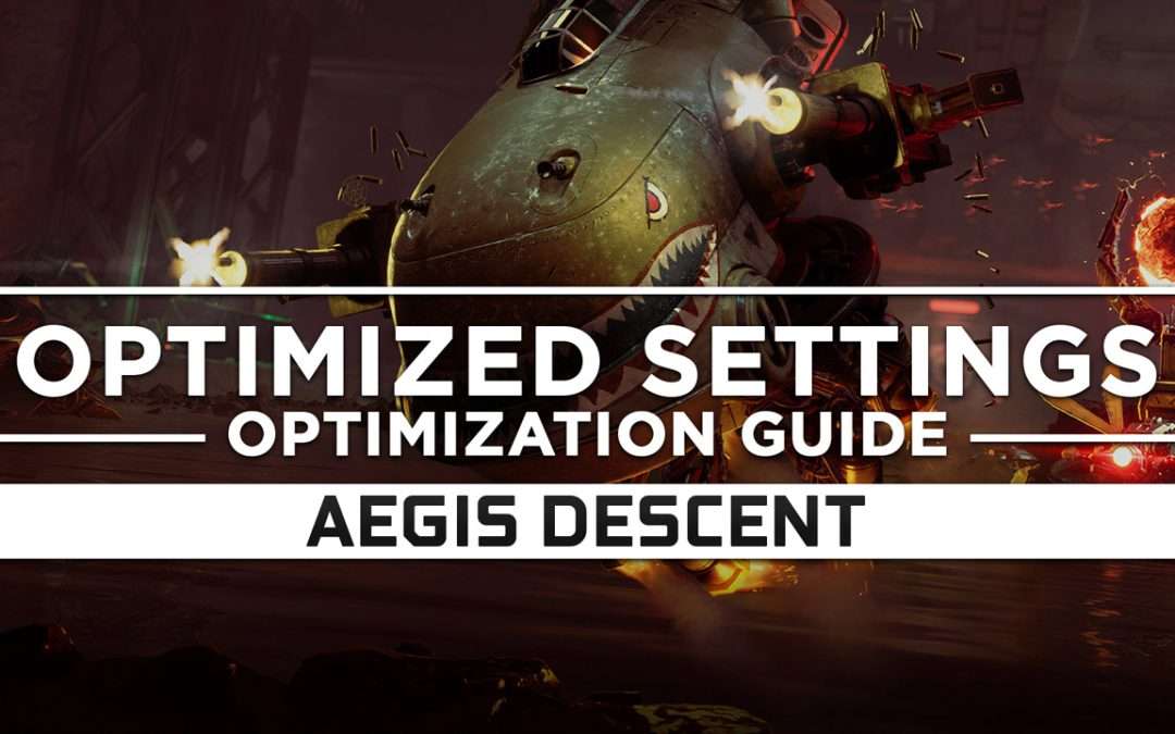 Aegis Descent — Optimized PC Settings for Best Performance