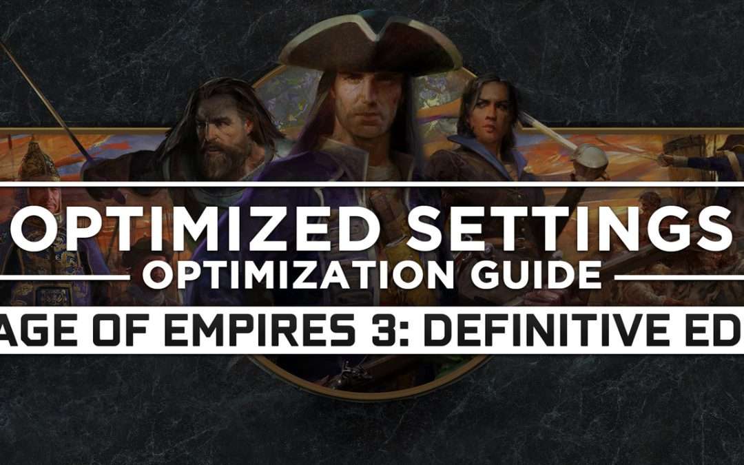Age of Empires 3: Definitive Edition — Optimized PC Settings for Best Performance
