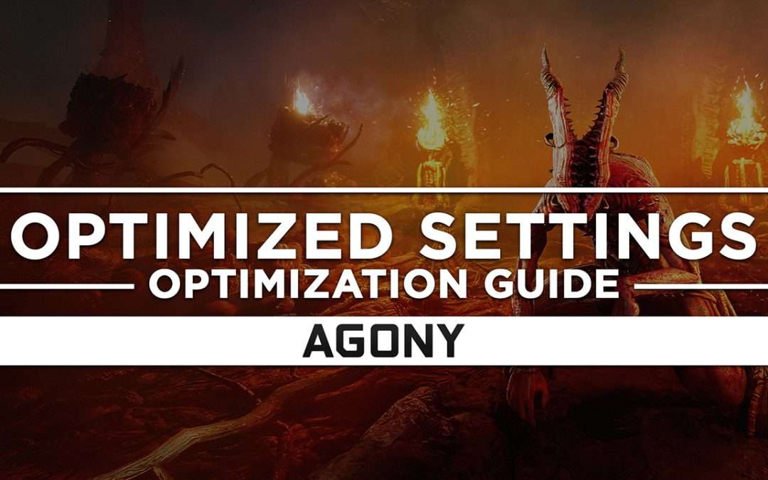 Agony — Optimized PC Settings for Best Performance