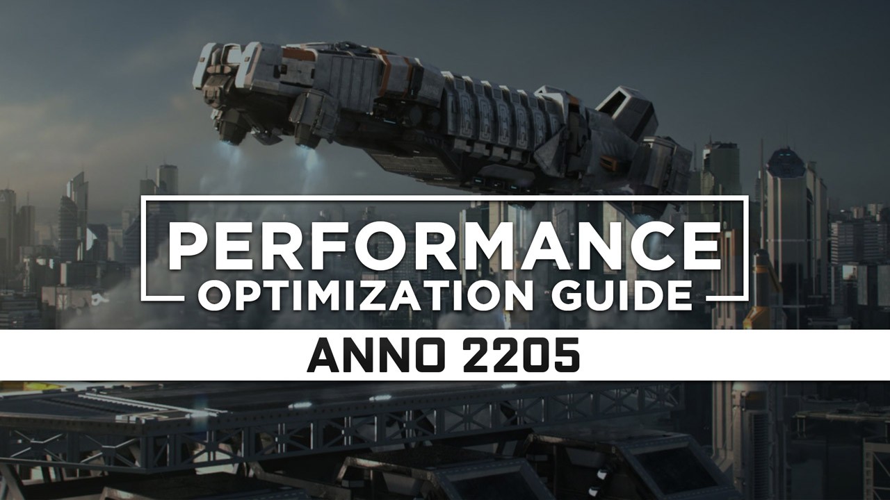 Anno 2205 Maximum Performance Optimization / Low Specs Patch