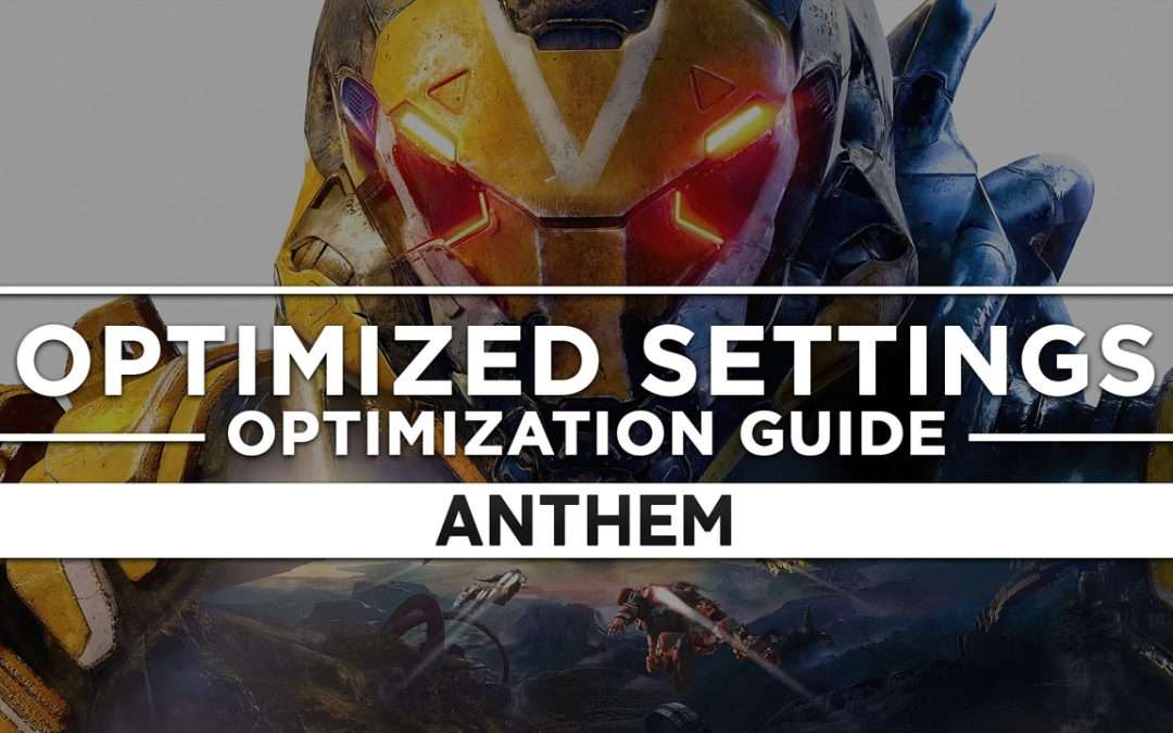 BioWare’s Anthem — Optimized PC Settings for Best Performance