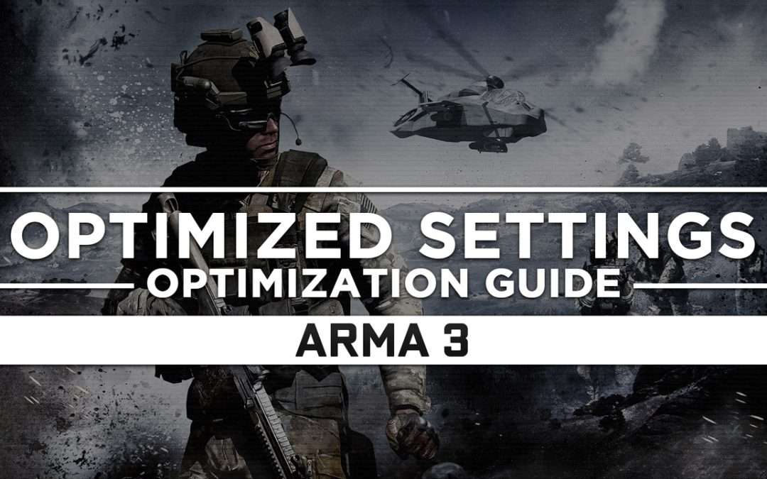 Arma 3 — Optimized PC Settings for Best Performance