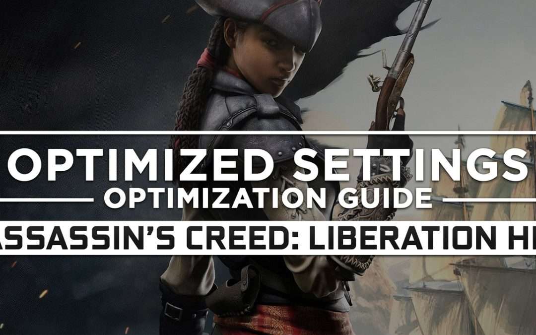 Assassin’s Creed: Liberation HD — Optimized PC Settings for Best Performance