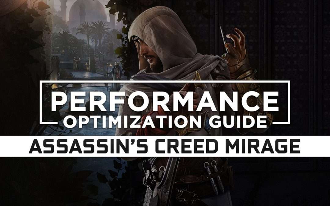 Assassin’s Creed Mirage — Maximum Performance Optimization / Low Specs Patch