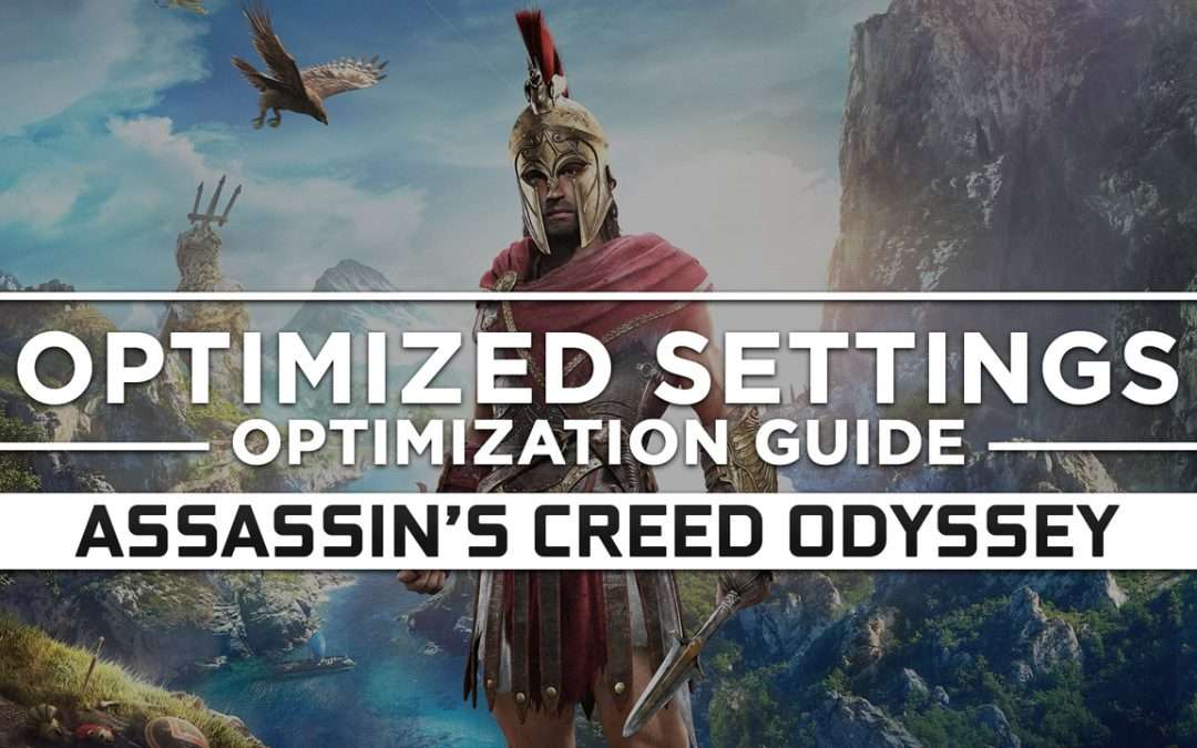 Assassin’s Creed Odyssey — Optimized PC Settings for Best Performance