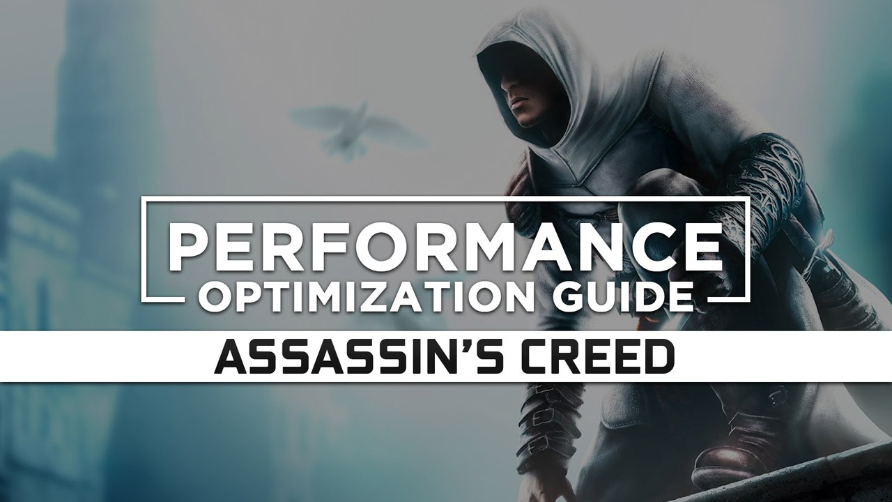 Assassin’s Creed Maximum Performance Optimization / Low Specs Patch