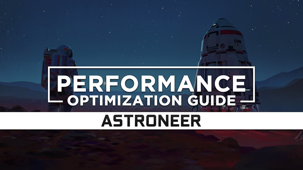 How to make astroneer run better