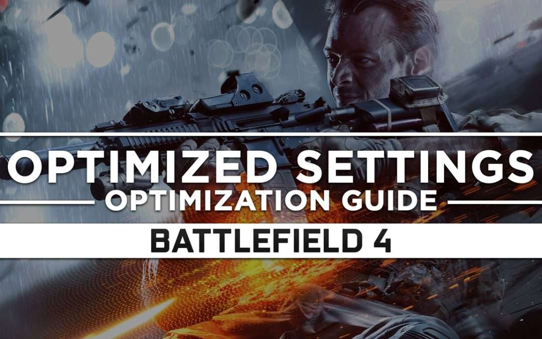 Battlefield 4 — Optimized PC Settings for Best Performance