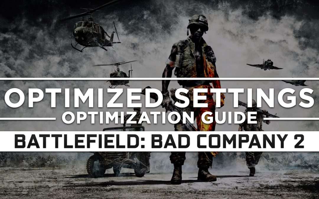 Battlefield: Bad Company 2 — Optimized PC Settings for Best Performance