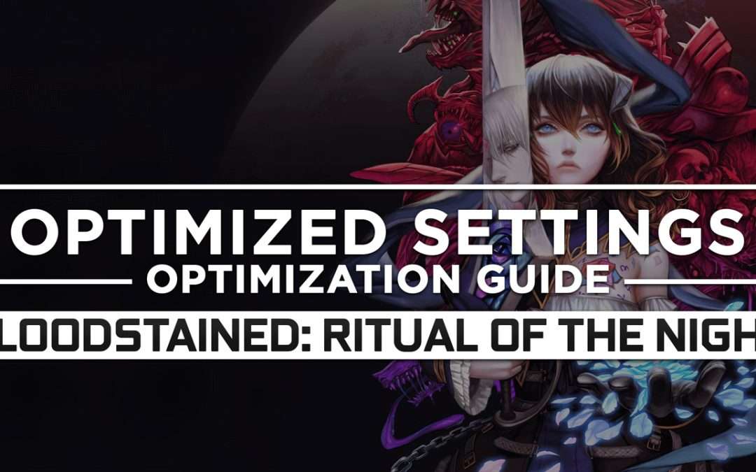 Bloodstained: Ritual of the Night — Optimized PC Settings for Best Performance