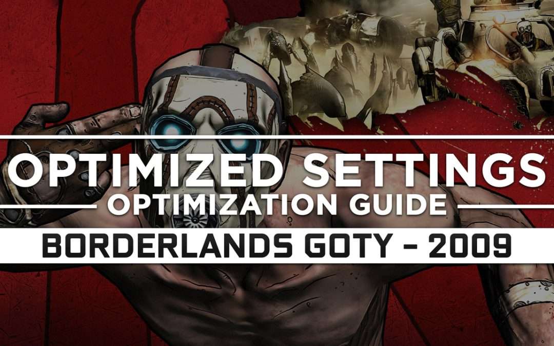 Borderlands 1 — Optimized PC Settings for Best Performance