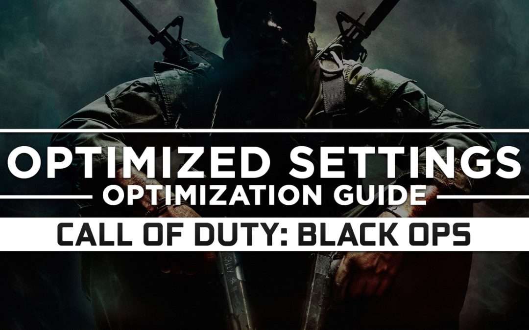 Call of Duty: Black Ops 1 — Optimized PC Settings for Best Performance