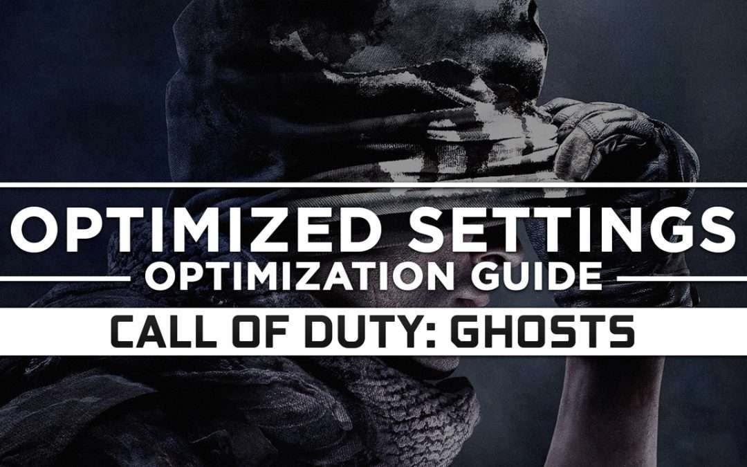 Call of Duty: Ghosts — Optimized PC Settings for Best Performance