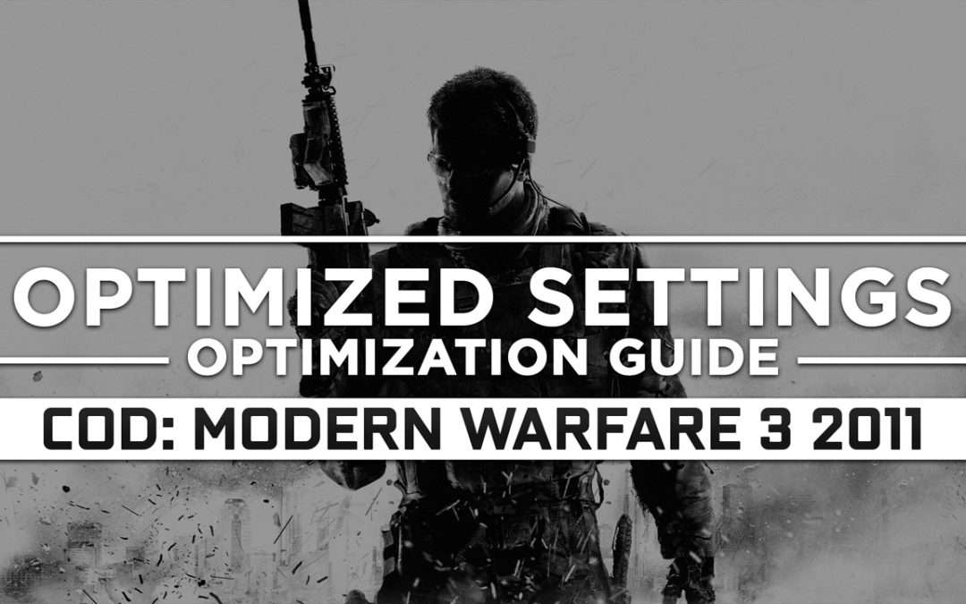 Call of Duty: Modern Warfare 3 (2011) — Optimized PC Settings for Best Performance