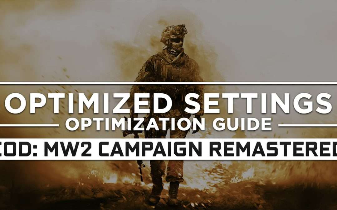 Call of Duty: Modern Warfare 2 Campaign Remastered (2020) — Optimized PC Settings for Best Performance