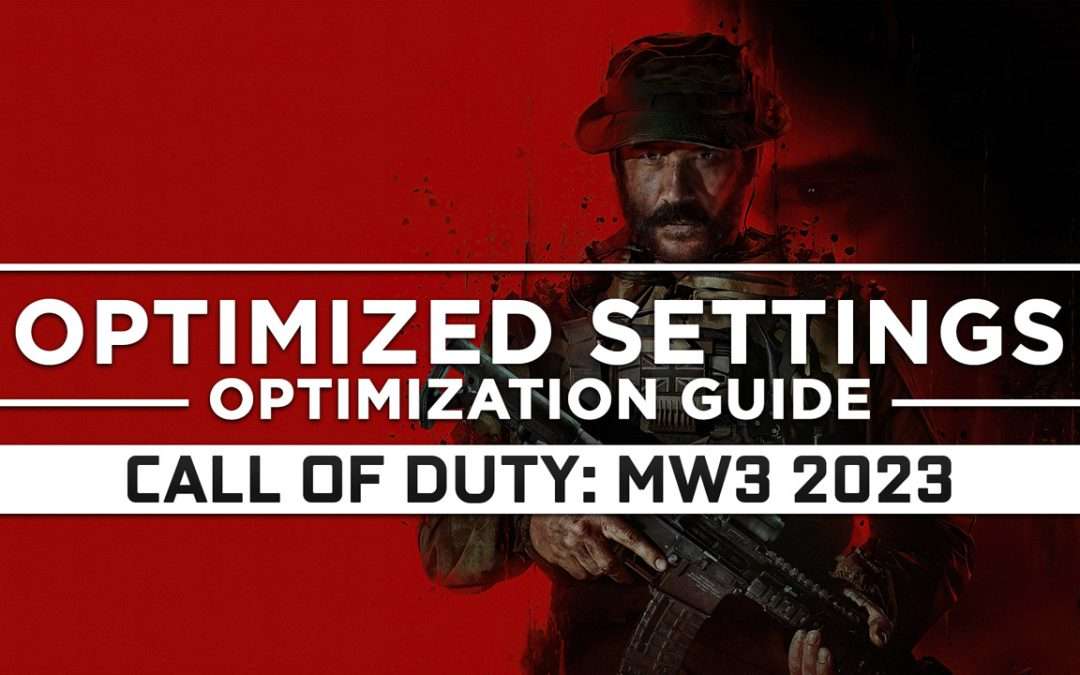 Call of Duty: Modern Warfare 3 (2023) — Optimized PC Settings for Best Performance