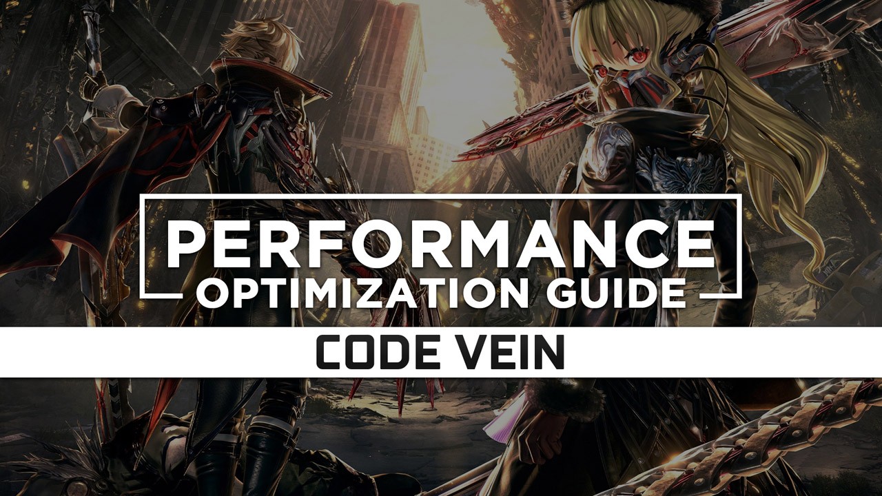 Code Vein Maximum Performance Optimization / Low Specs Patch