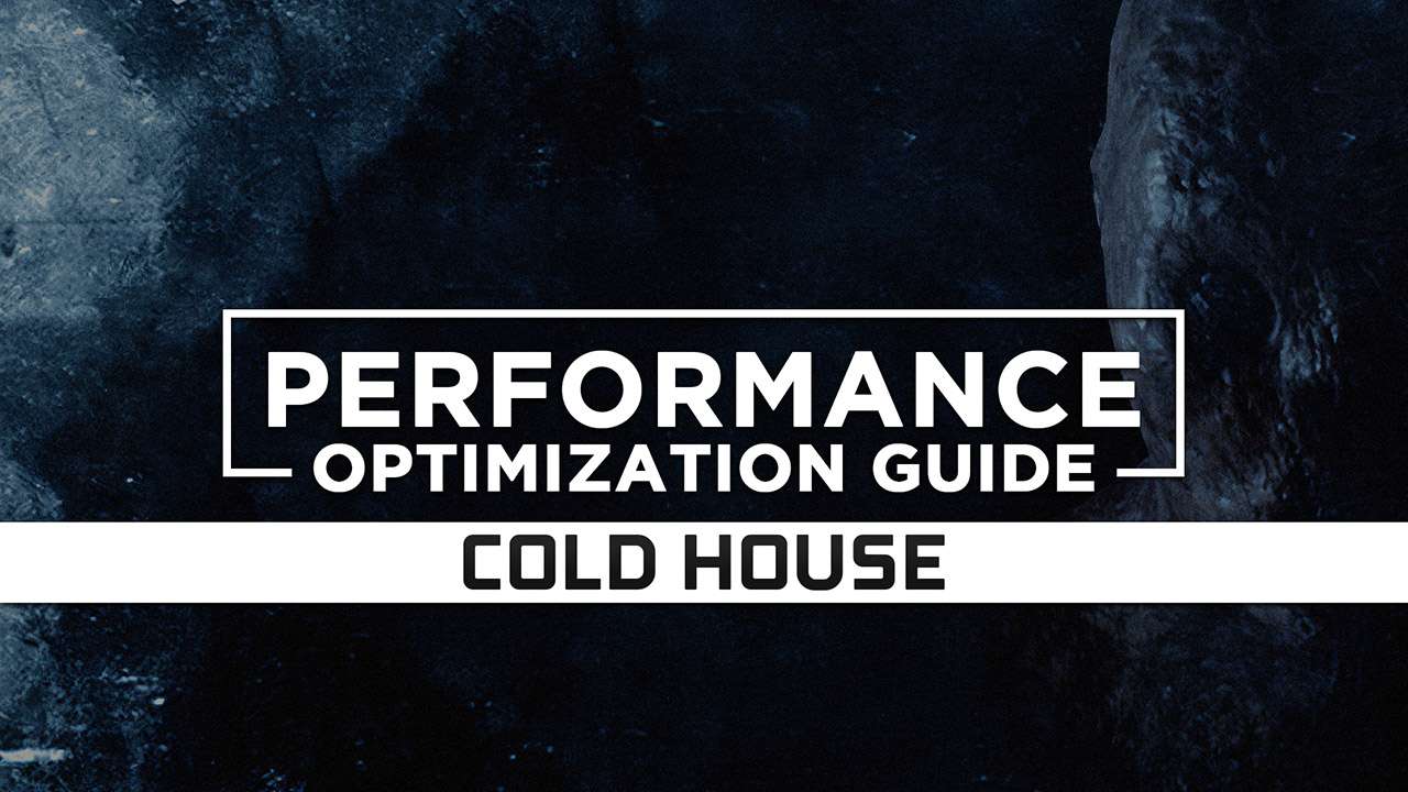 Cold House — Maximum Performance Optimization / Low Specs Patch