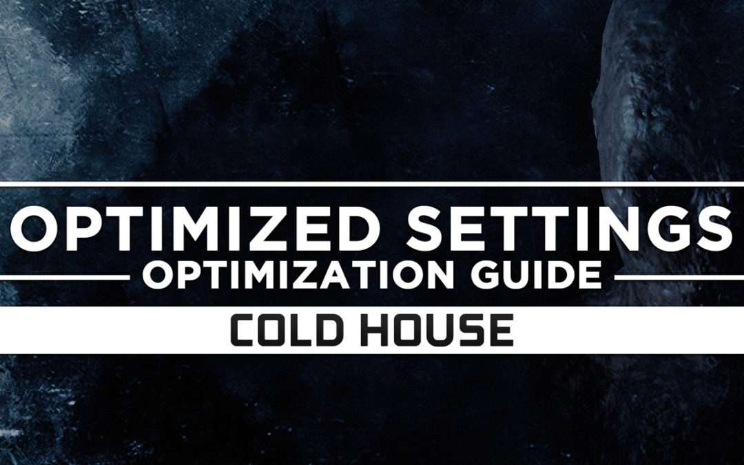 Cold House — Optimized PC Settings for Best Performance