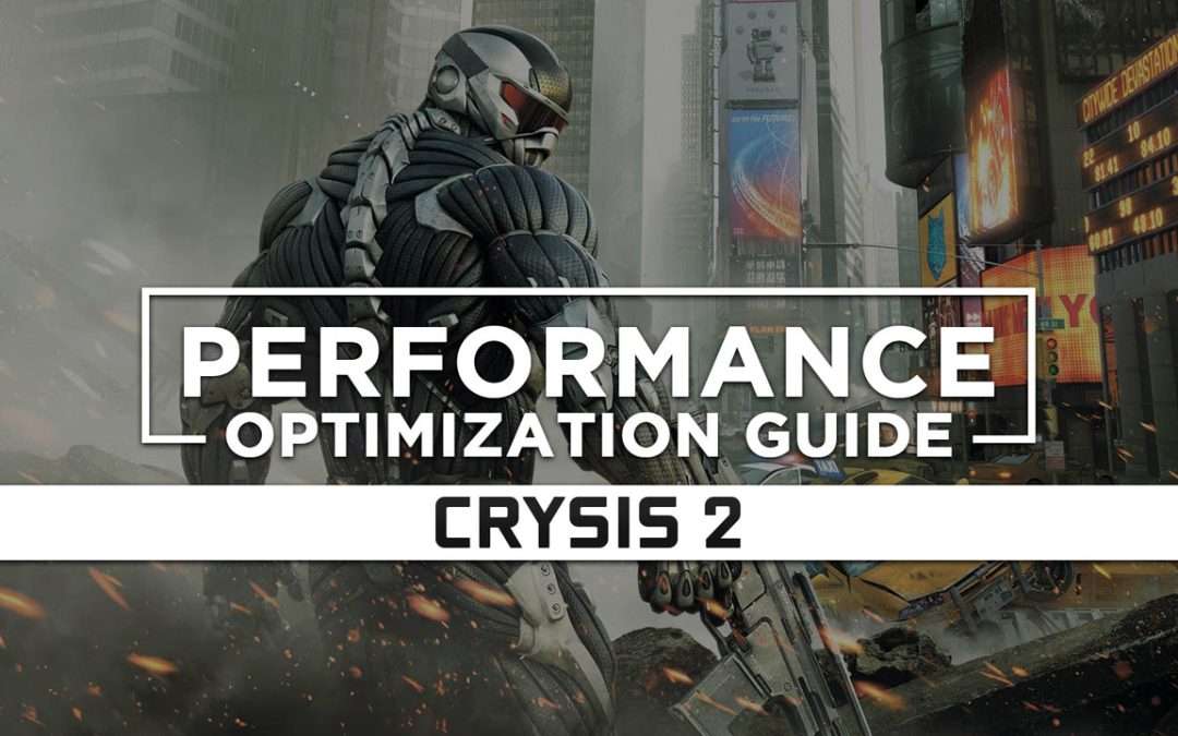 Crysis 2 — Maximum Performance Optimization / Low Specs Patch
