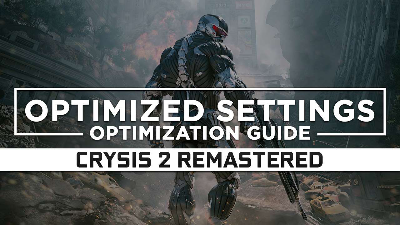 Crysis 2 Remastered — Optimized PC Settings for Best Performance