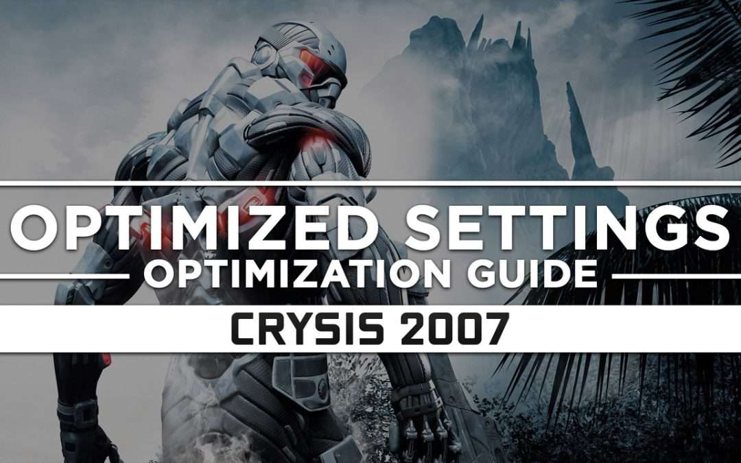 Crysis — Optimized PC Settings for Best Performance