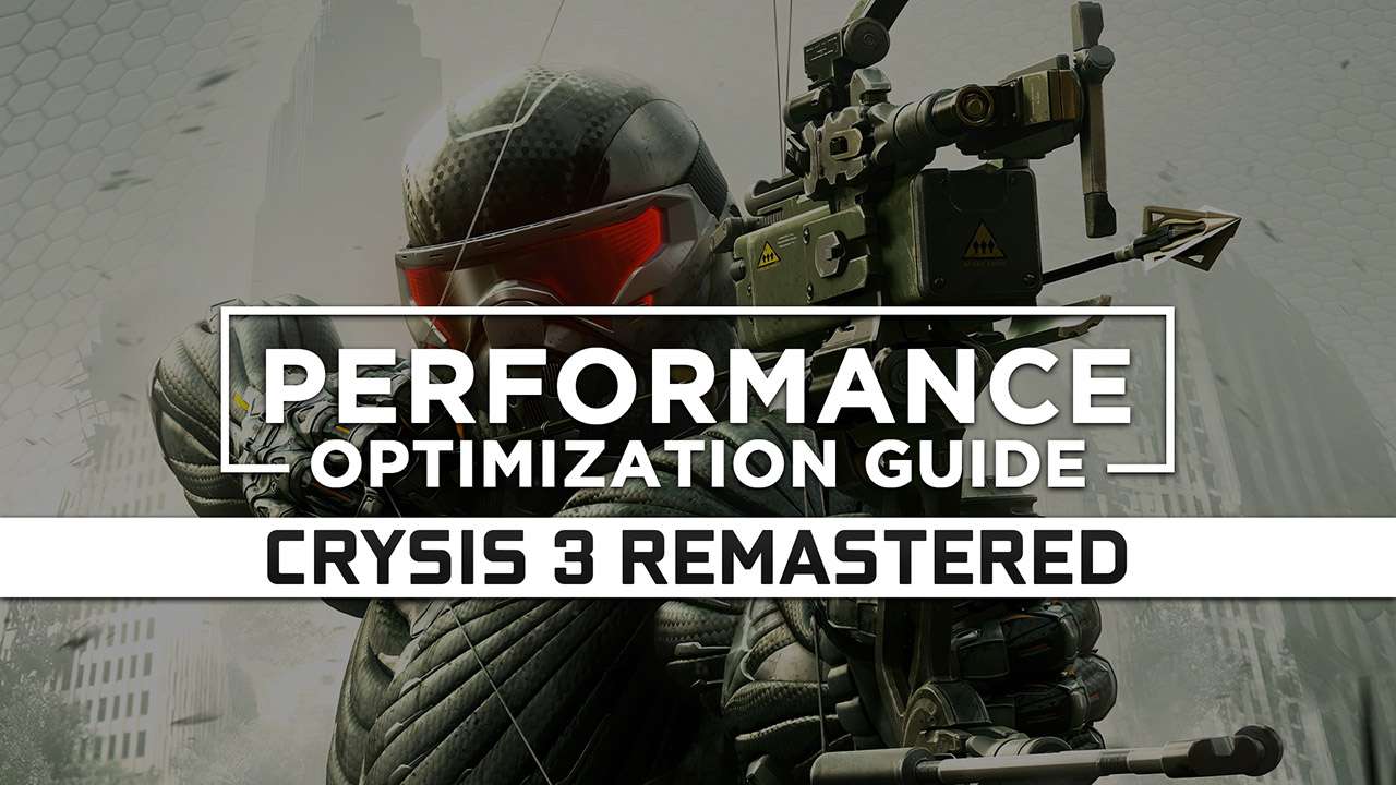 Crysis 3 Remastered Maximum Performance Optimization / Low Specs Patch