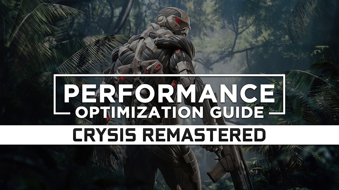 Crysis Remastered — Maximum Performance Optimization / Low Specs Patch