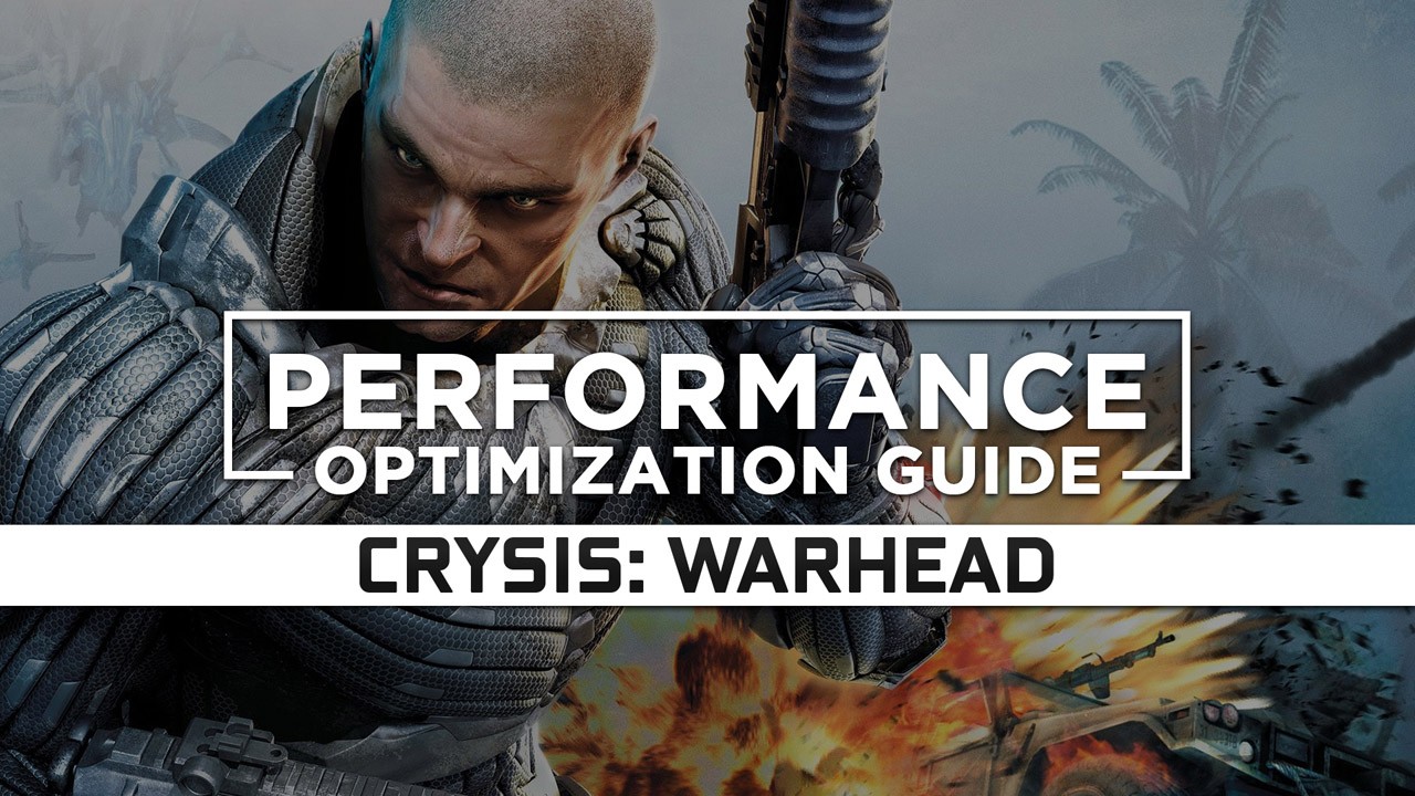 Crysis Warhead (2008) — Maximum Performance Optimization / Low Specs Patch