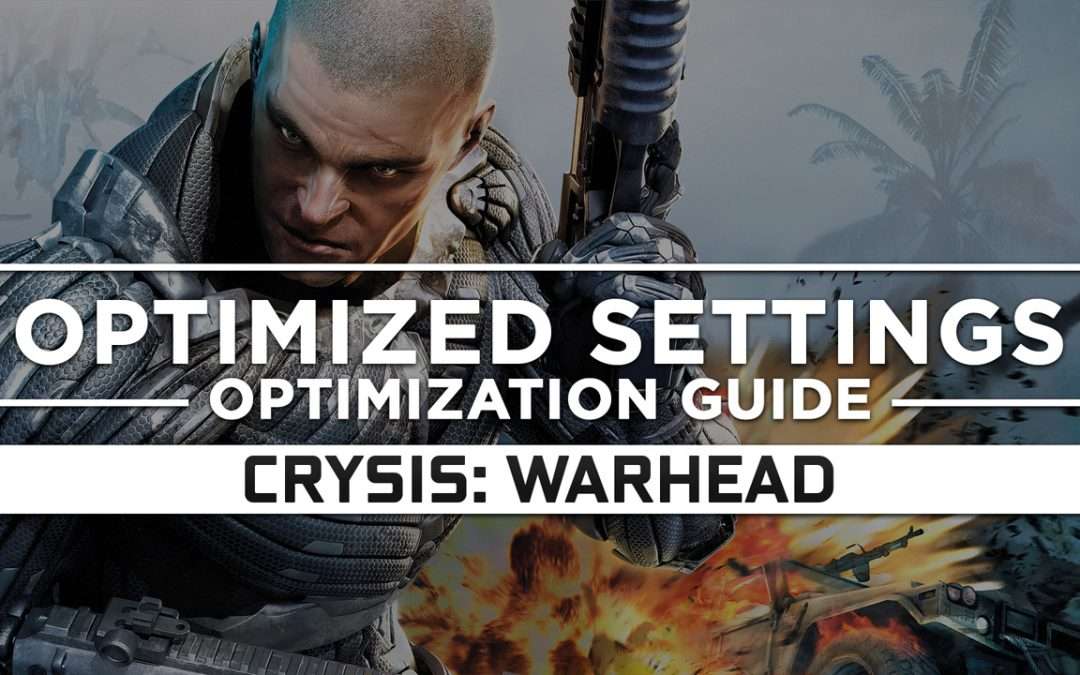 Crysis Warhead — Optimized PC Settings for Best Performance