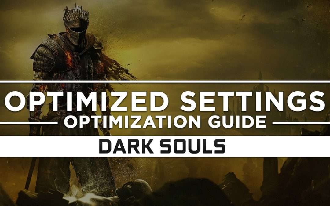 Dark Souls 3 — Optimized PC Settings for Best Performance