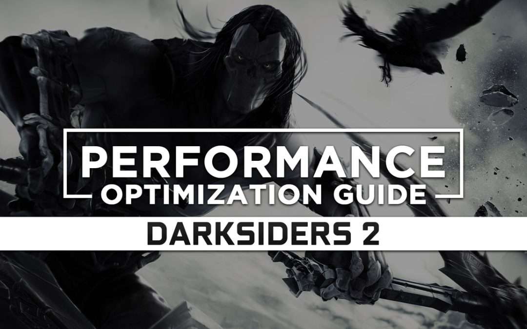 Darksiders 2 — Maximum Performance Optimization / Low Specs Patch