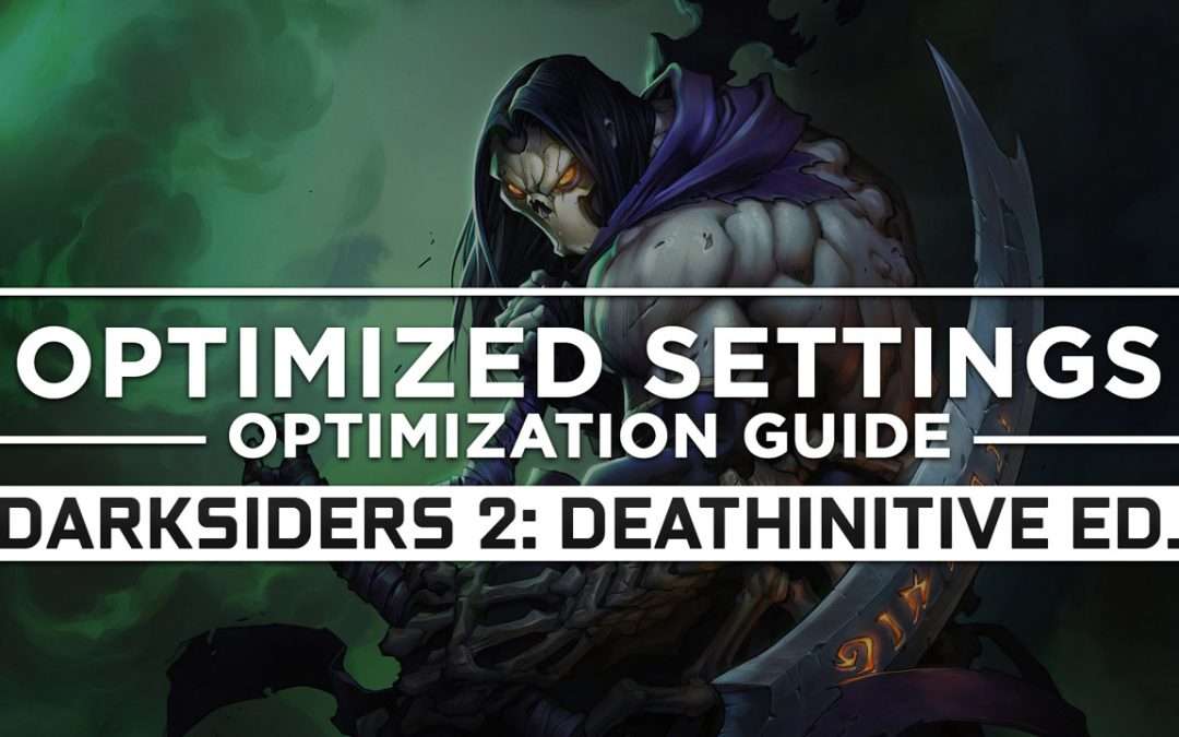 Darksiders 2: Deathinitive Edition — Optimized PC Settings for Best Performance