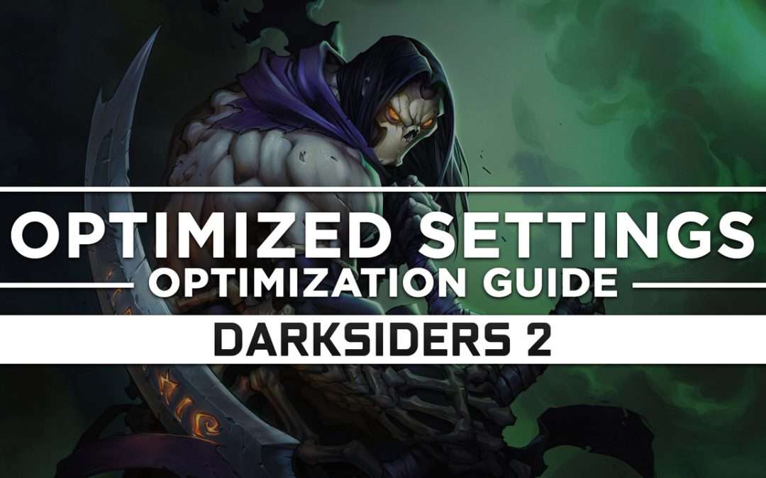 Darksiders 2 — Optimized PC Settings for Best Performance