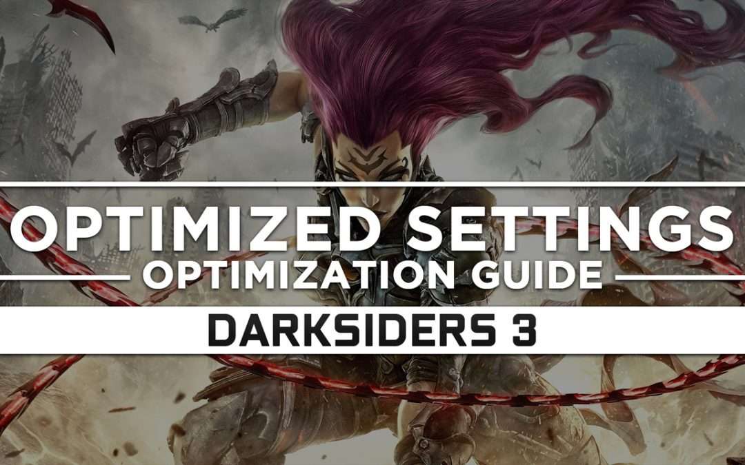 Darksiders 3 — Optimized PC Settings for Best Performance