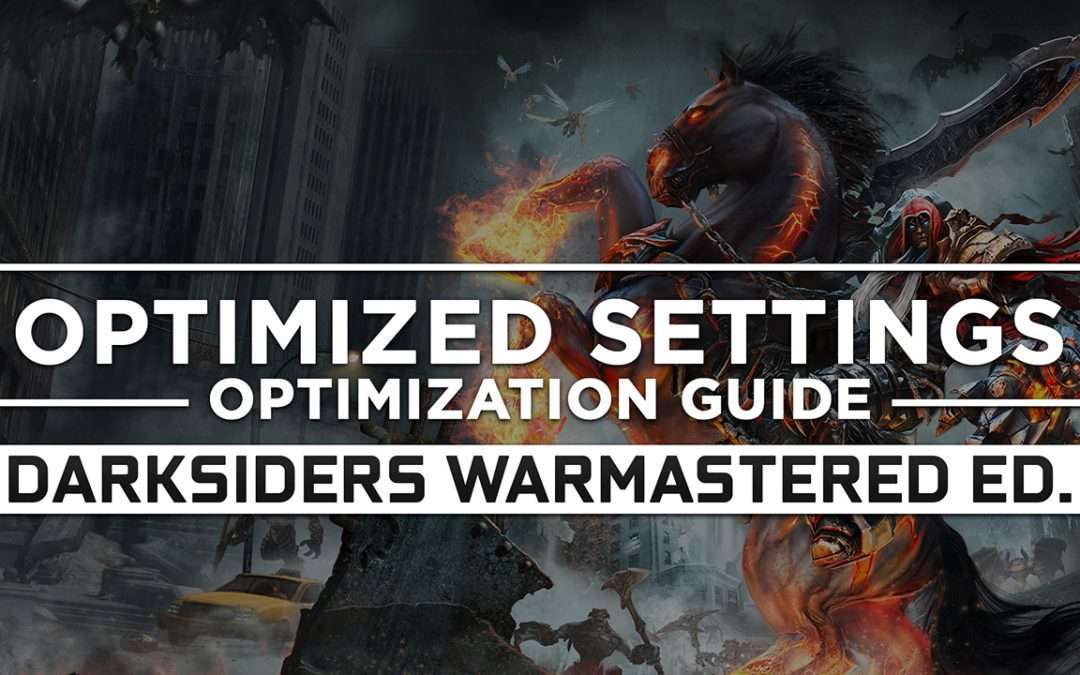 Darksiders Warmastered Edition — Optimized PC Settings for Best Performance