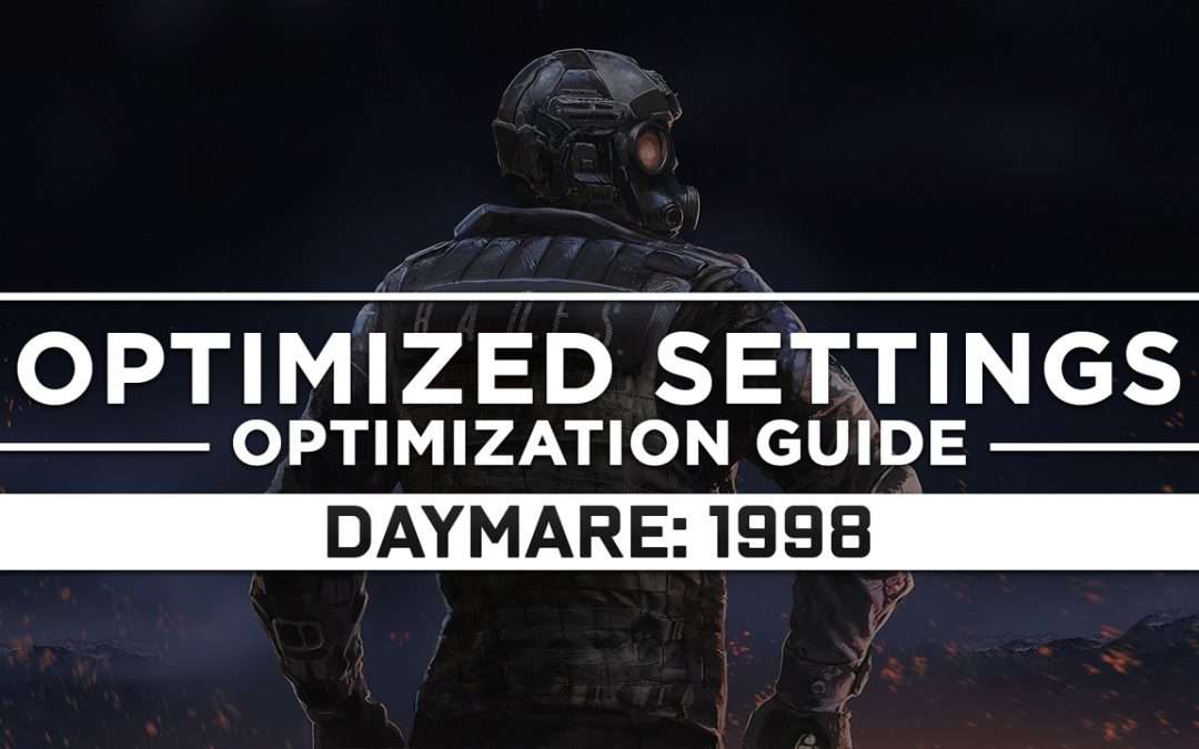 Daymare: 1998 — Optimized PC Settings for Best Performance