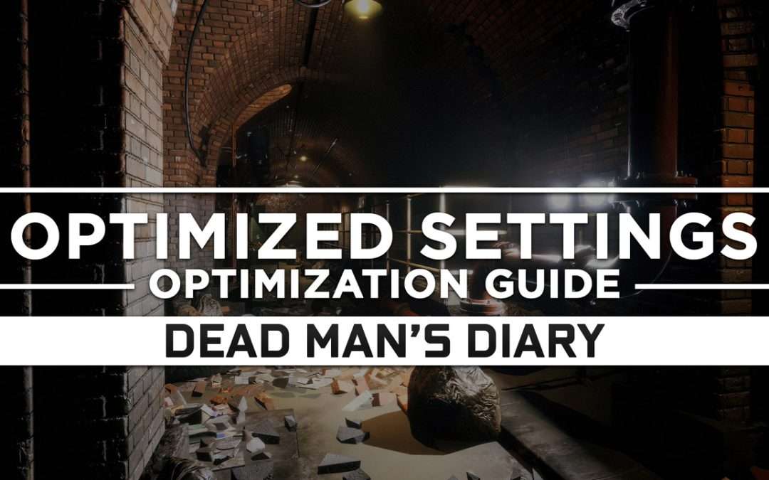 Dead Man’s Diary — Optimized PC Settings for Best Performance