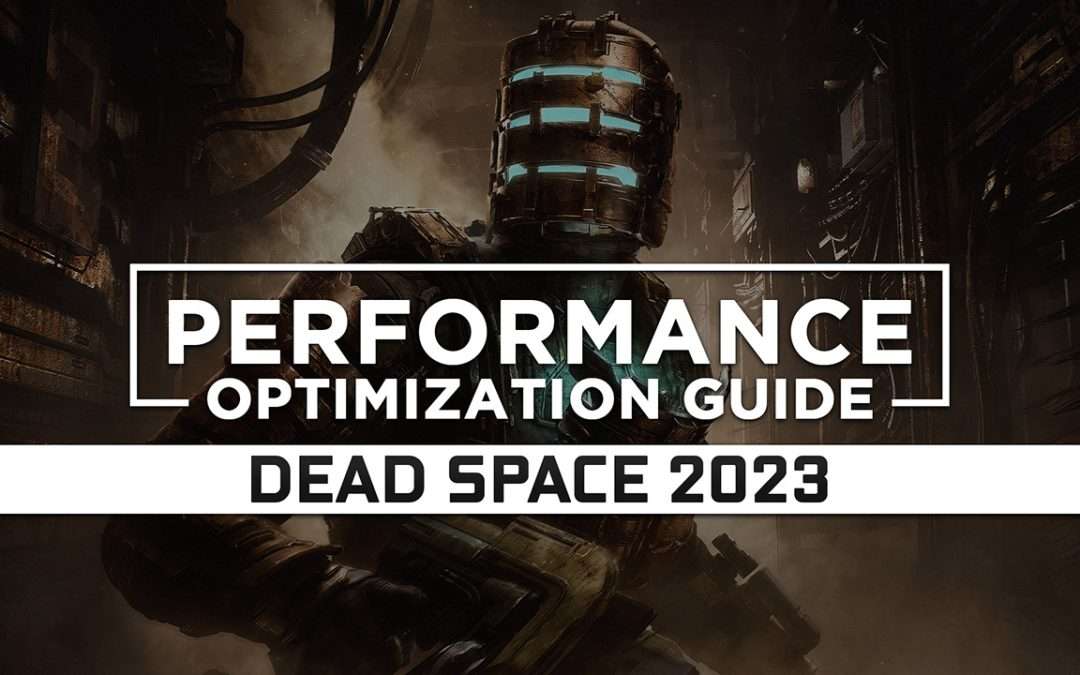 Dead Space (2023) Maximum Performance Optimization / Low Specs Patch