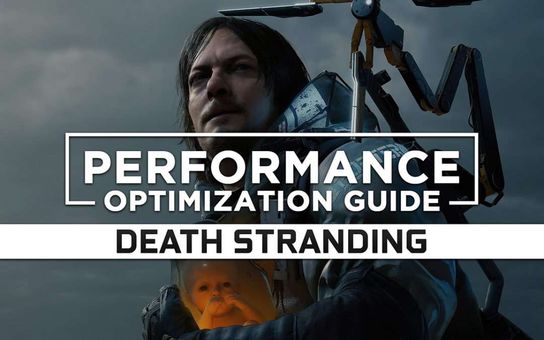 Death Stranding — Maximum Performance Optimization / Low Specs Patch