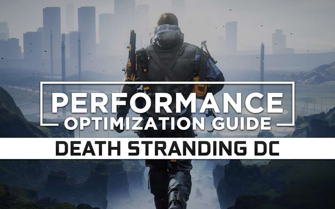 Death Stranding Director’s Cut — Maximum Performance Optimization / Low Specs Patch