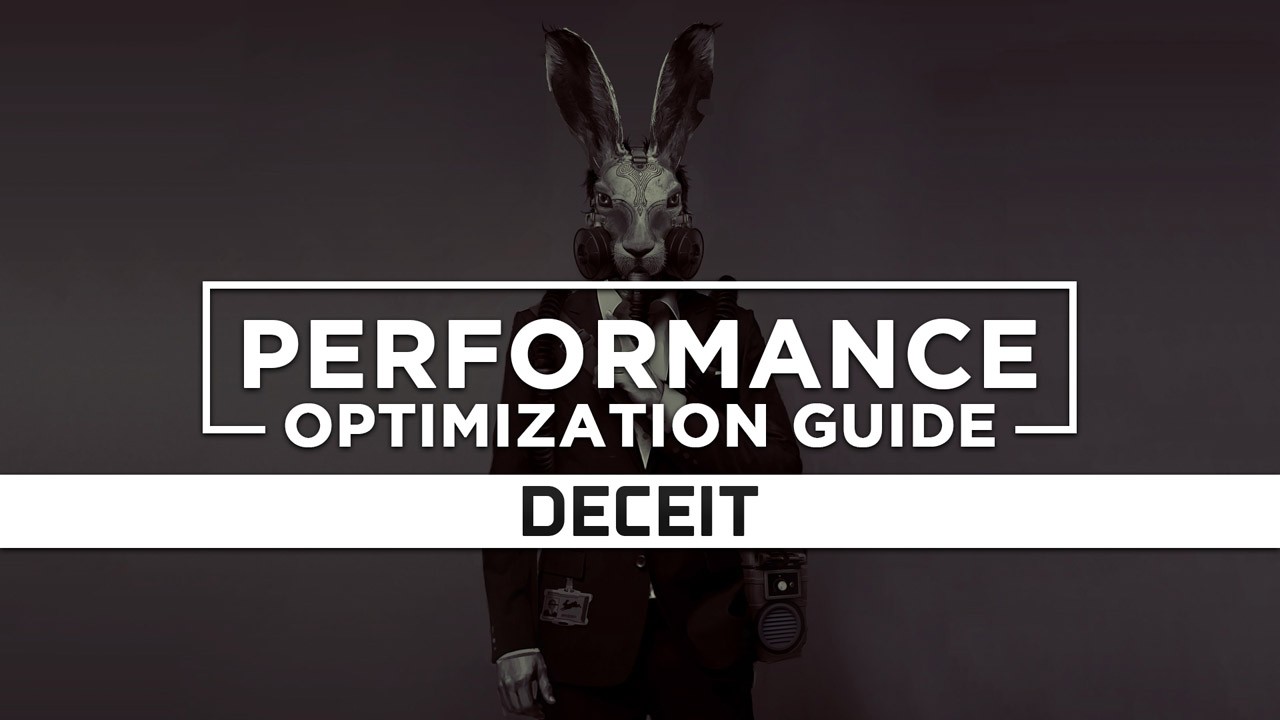 Deceit — Maximum Performance Optimization / Low Specs Patch