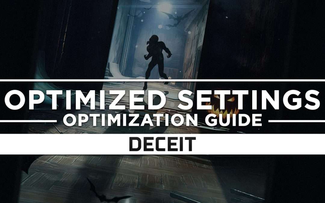 Deceit — Optimized PC Settings for Best Performance