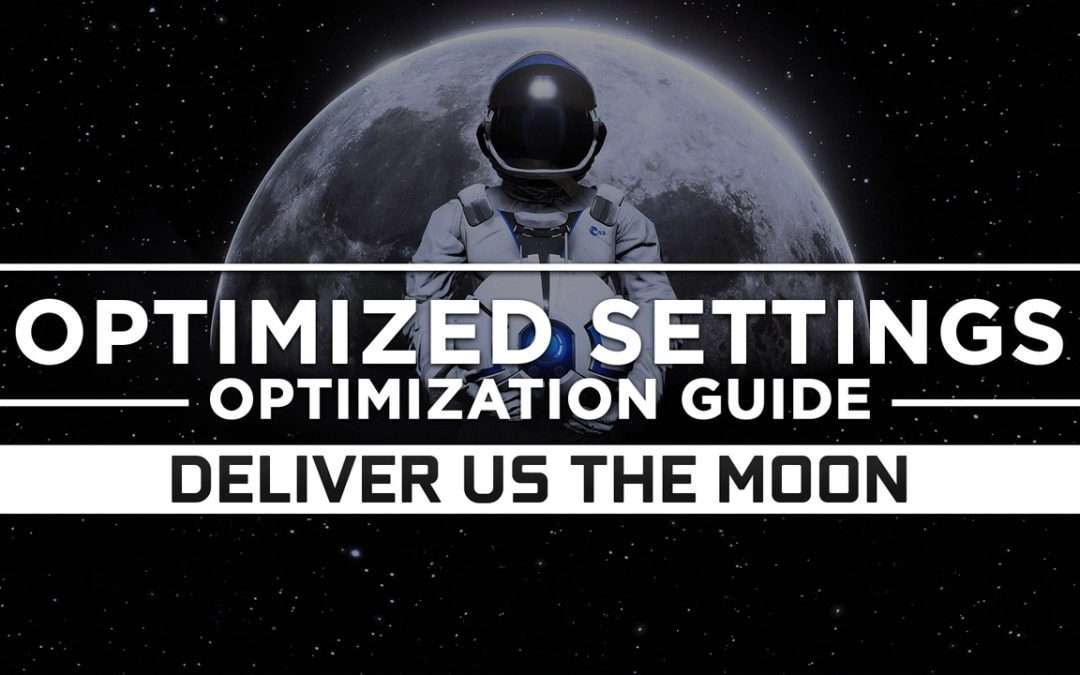 Deliver Us The Moon — Optimized PC Settings for Best Performance