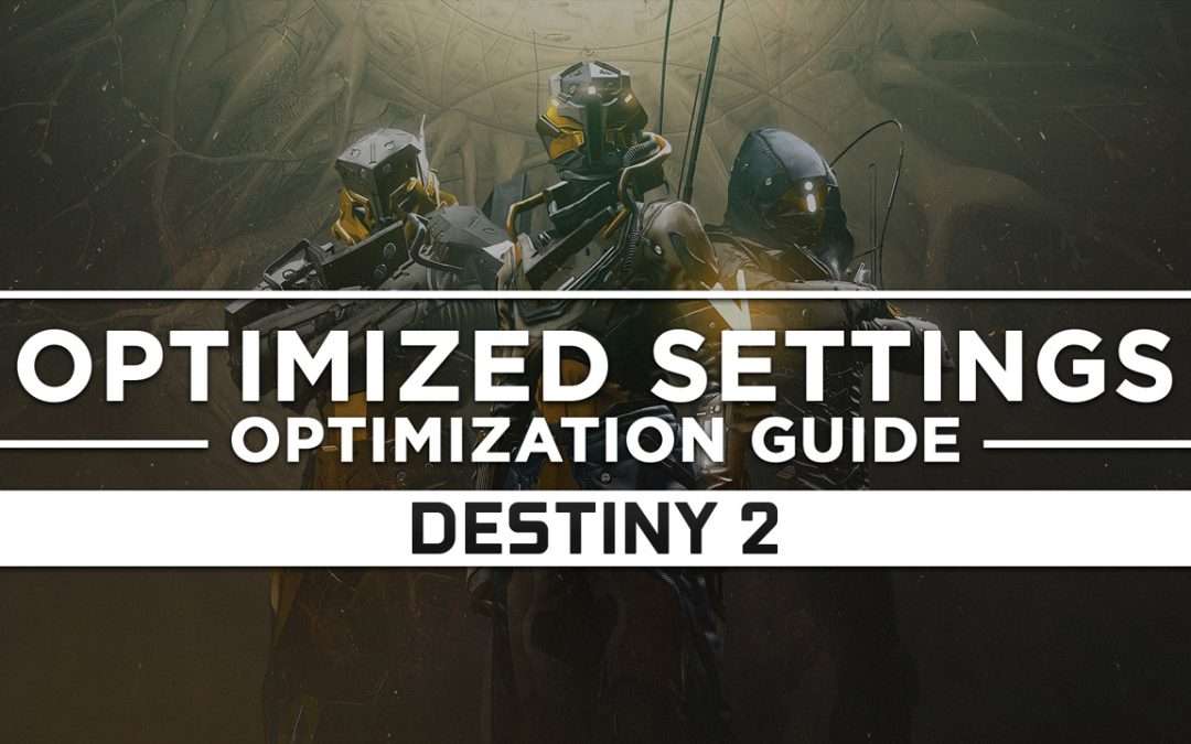 Destiny 2 — Optimized PC Settings for Best Performance