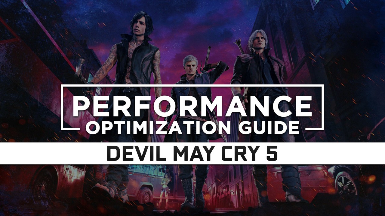Devil May Cry 5 Maximum Performance Optimization / Low Specs Patch