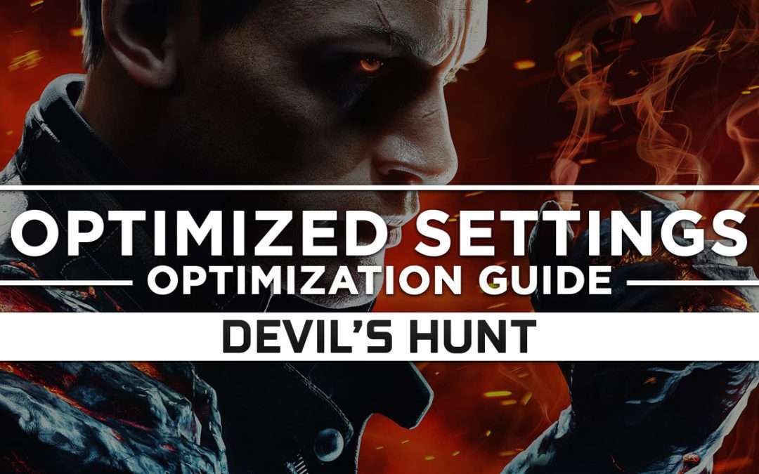 Devil’s Hunt — Optimized PC Settings for Best Performance